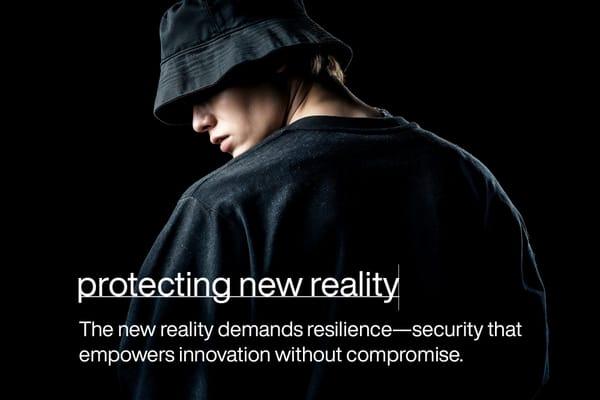 PROTECTING THE NEW REALITY